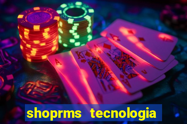 shoprms tecnologia e serviços ltda jogos