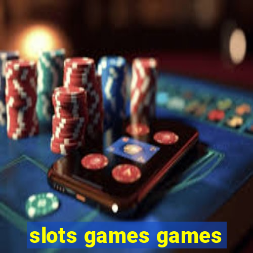 slots games games