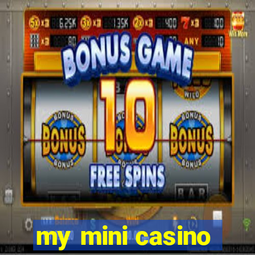 my mini casino