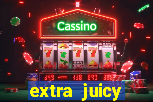 extra juicy megaways slot