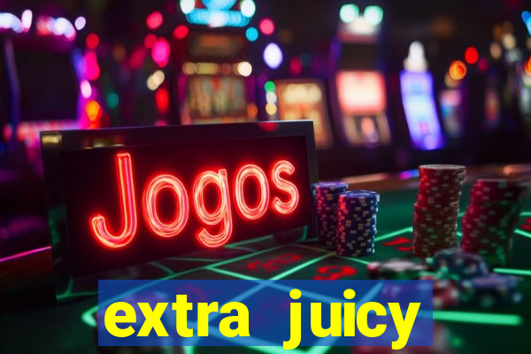 extra juicy megaways slot