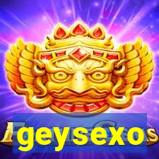 geysexo