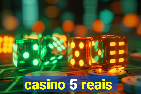 casino 5 reais