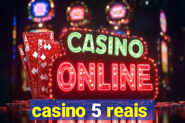 casino 5 reais