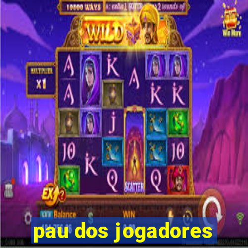 pau dos jogadores