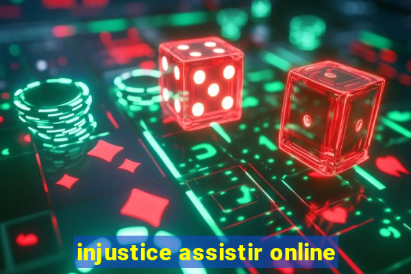 injustice assistir online