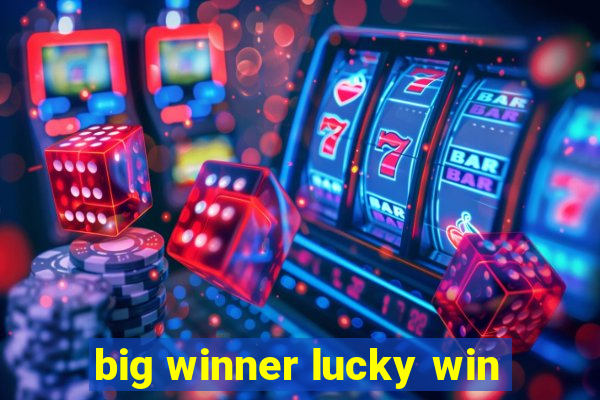 big winner lucky win