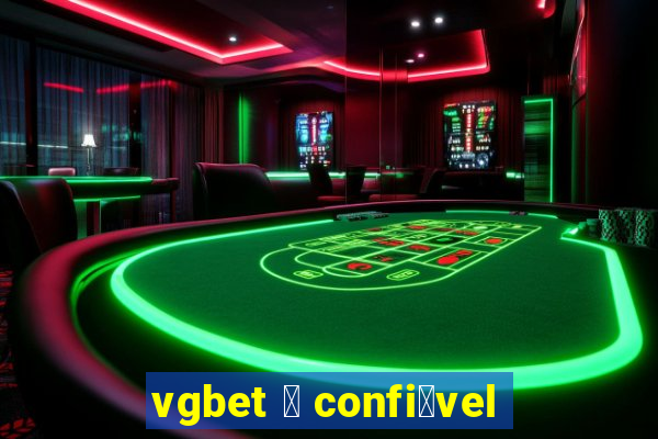 vgbet 茅 confi谩vel