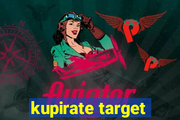 kupirate target