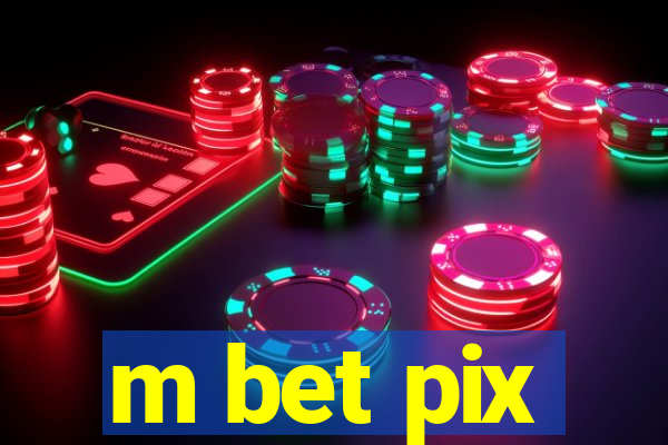 m bet pix