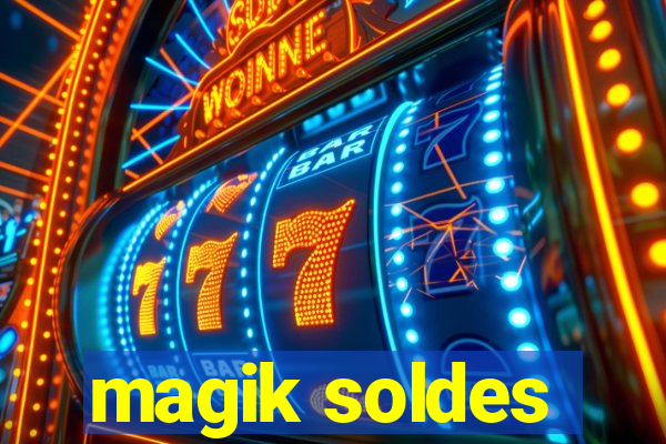 magik soldes