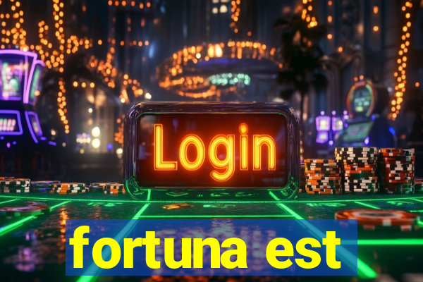 fortuna est