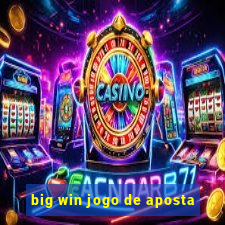 big win jogo de aposta