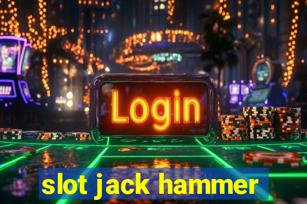 slot jack hammer