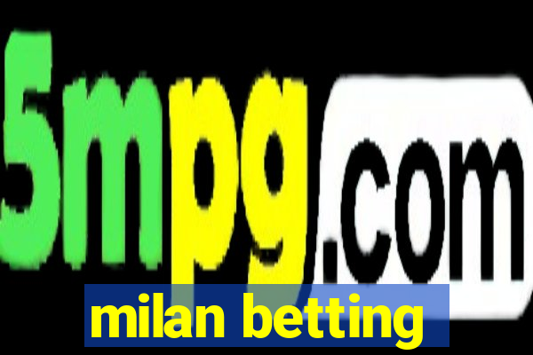 milan betting