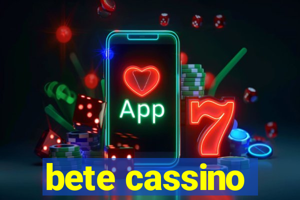 bete cassino