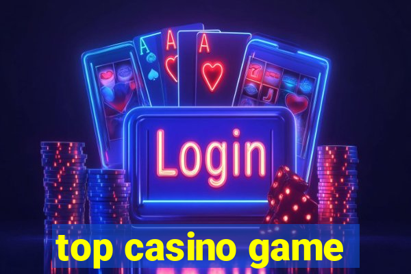 top casino game