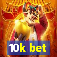 10k bet