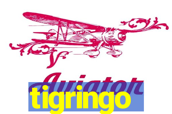 tigringo