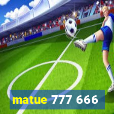 matue 777 666