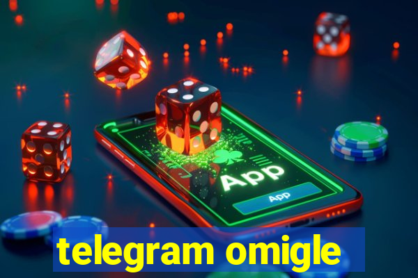 telegram omigle