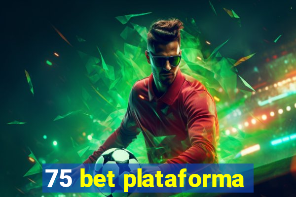 75 bet plataforma