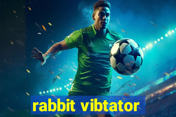 rabbit vibtator