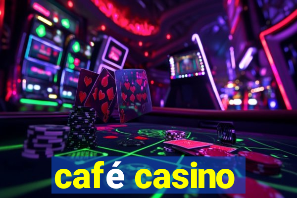 café casino