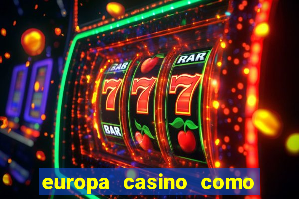 europa casino como sacar dinheiro