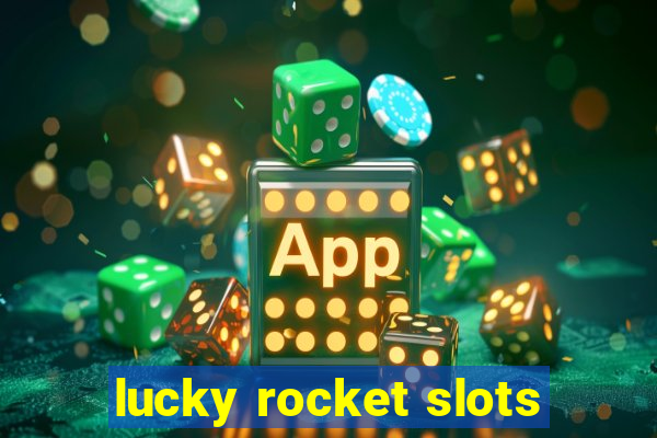 lucky rocket slots