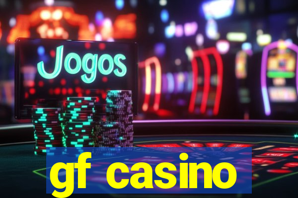 gf casino