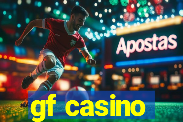 gf casino