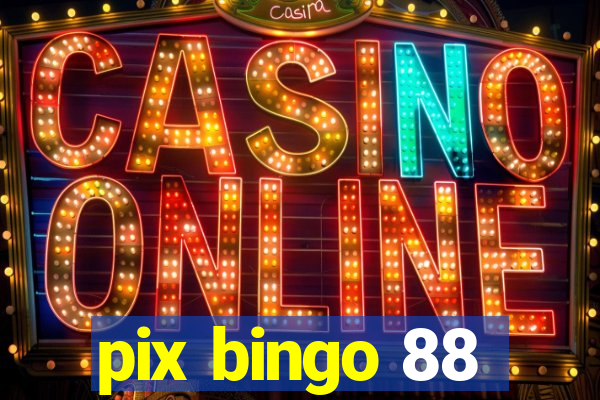 pix bingo 88