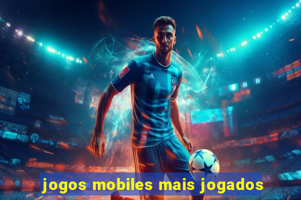 jogos mobiles mais jogados