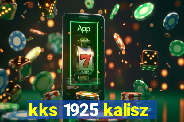 kks 1925 kalisz