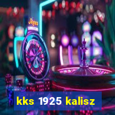 kks 1925 kalisz