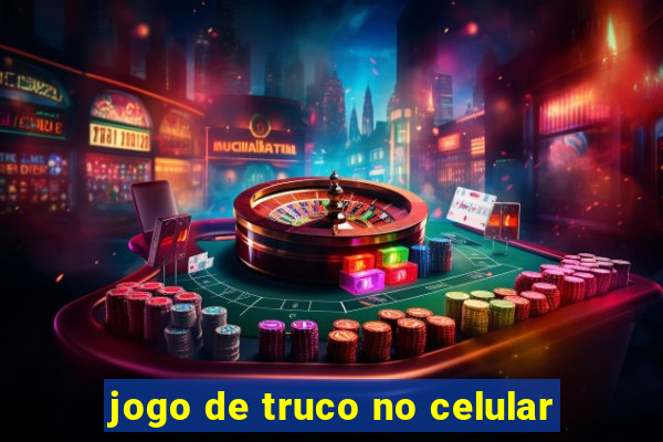 jogo de truco no celular