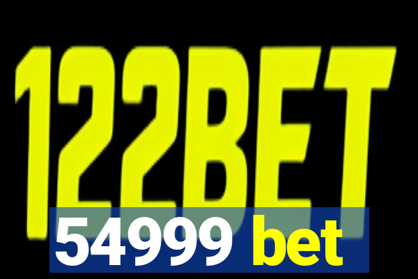 54999 bet