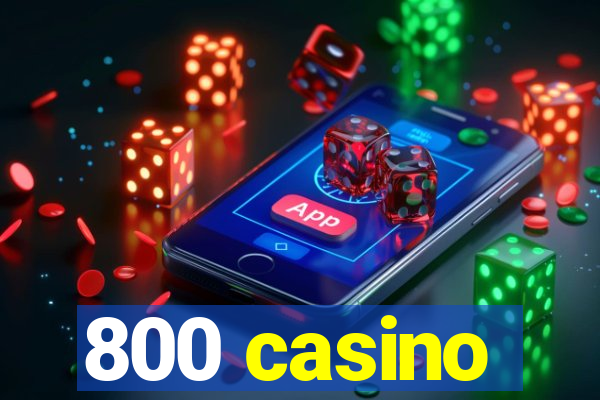 800 casino