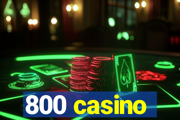 800 casino