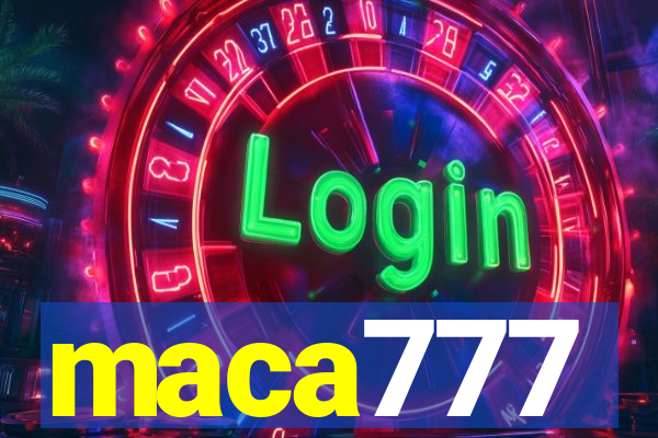 maca777