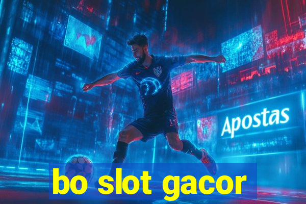 bo slot gacor