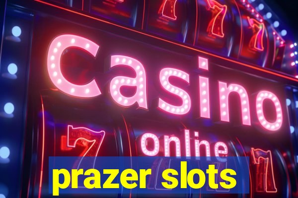 prazer slots