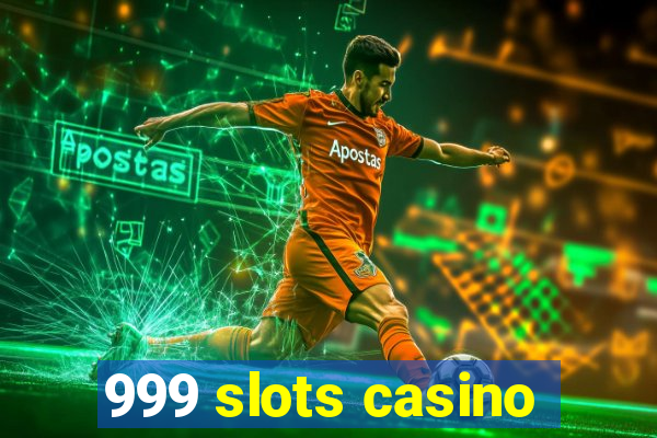 999 slots casino