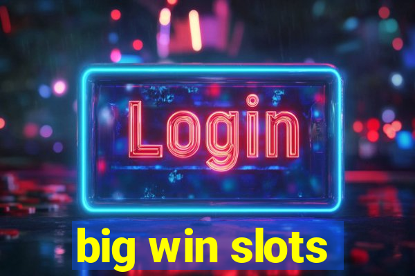 big win slots