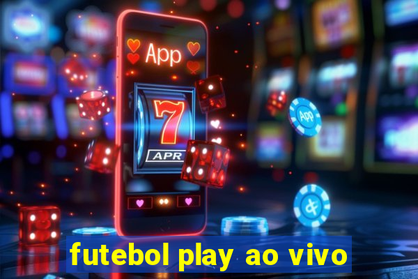 futebol play ao vivo