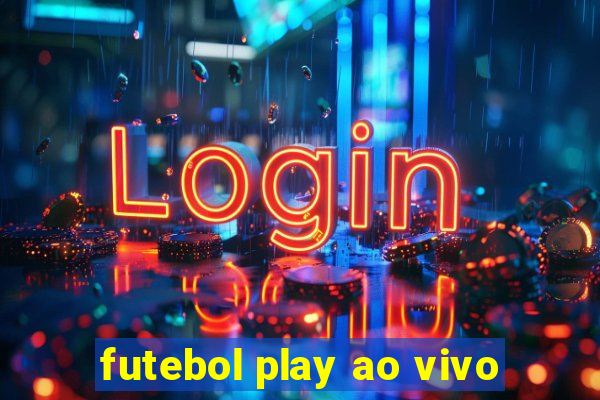 futebol play ao vivo