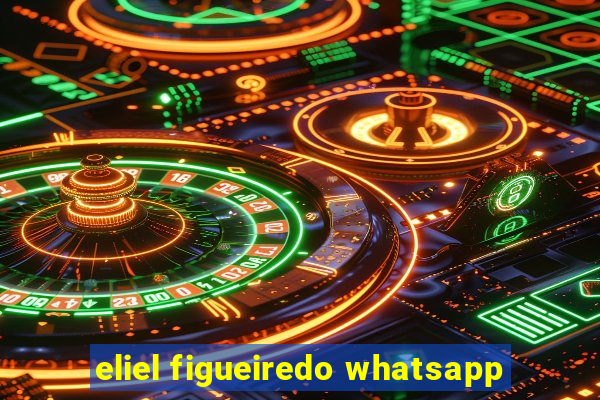 eliel figueiredo whatsapp