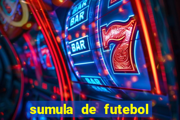 sumula de futebol de campo cbf