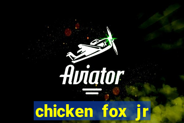 chicken fox jr slot game